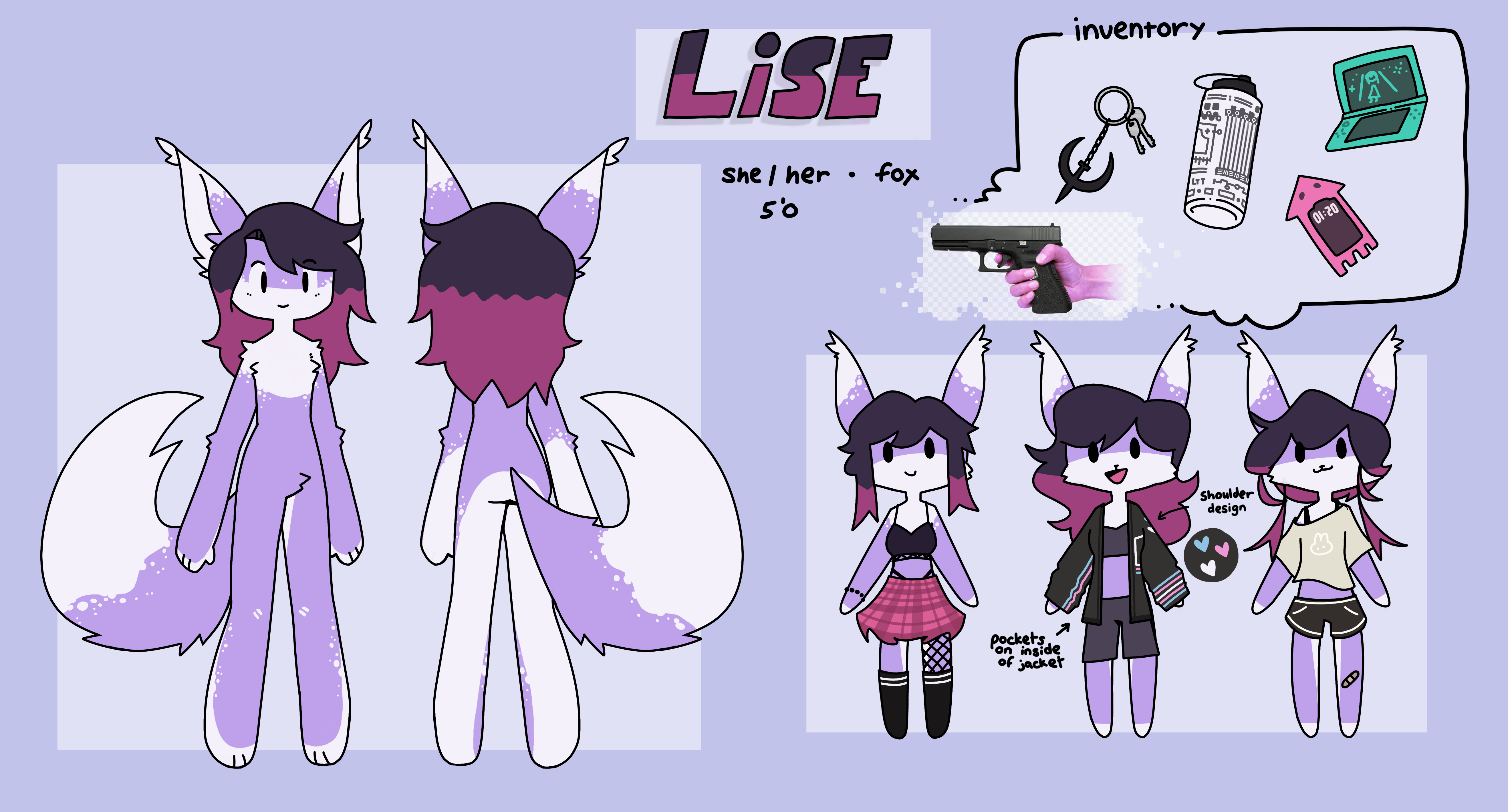 a reference sheet for my fursona. on the top middle is the text 'Lise' in big pink/purple letters, with the text 'she/her - fox (line break) 5'0'. on the left is two large drawings of her, in a neutral pose, front and back facing. on the bottom right are three smaller chibi drawings of her. the leftmost is her in a dark crop top with spaghetti straps, a pink plaid knee-length skirt with visible panty strings coming out the top, fishnets on her left leg (viewer's right), and knee high black socks with white strips. she also has a simple bead bracelet. the middle outfit has her in the original outfit she wore, the black jacket with trans colors, dark crop top and shorts, and text specifying there are pockets inside, and the shoulder trans hearts design. the right design is a more casual fit, with a loose t-shirt, visible dark bra straps, and booty shorts. in the top right there is an inventory of items, containting keys on a quake keychain, a black and white LTT store water bottle, a blue 3ds, a pink splatoon styled phone case, and a photo of a hand holding a glock 19. the photo still has the PNG transparent background, and the hand has been edited to be pink